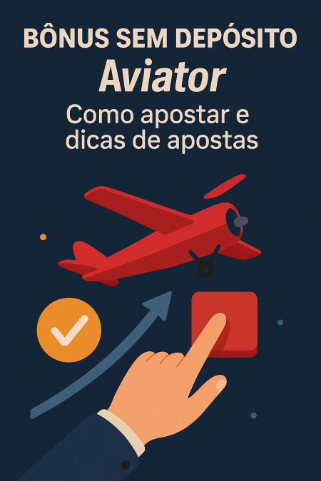Onde e como Jogar Bônus Sem Depósito Aviator Análise e Guia de Estratégia